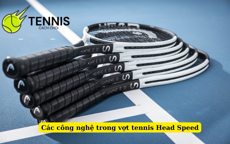 Các công nghệ trong vợt tennis Head Speed