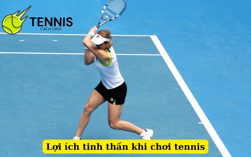 Lợi ích tinh thần khi chơi tennis