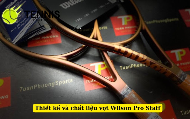 Thiết kế và chất liệu vợt Wilson Pro Staff