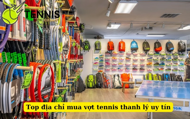 Top địa chỉ mua vợt tennis thanh lý uy tín